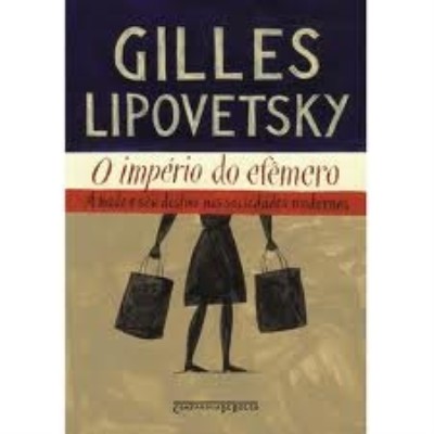 O império do efêmero : a moda e seu destino nas sociedades modernas