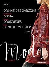 Coleção Folha Moda de A a Z : Comme Des Garçons. Francisco Costa. André Courrèges. Ann Demeulemeester e outros