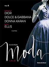 Coleção Folha Moda de A a Z : Christian Dior. Dolce e Gabbana. Donna Karan. Perry Ellis e outros