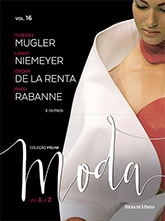Coleção Folha Moda de A a Z : Thierry Mugler. Lenny Niemeyer. Oscar de la Renta. Paco Rabanne e outros