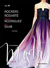 Coleção Folha Moda de A a Z : Rockers. Rodarte. Narciso Rodriguez. Elie Saab e outros