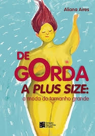 De gorda a pluz size : a moda do tamaho grande