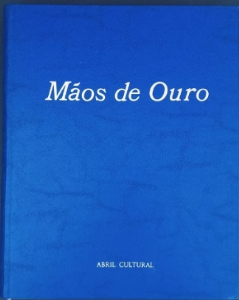 Maos de ouro : os mais belos pontos