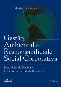 Gestão ambiental e responsabilidade social corporativa : estratégias de negócios focadas na realidade brasileira