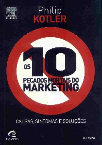 10 pecados mortais do marketing, Os : causas, sintomas e soluções