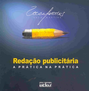 Redação publicitária : a prática na prática