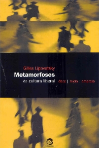 Metamorfoses da cultura liberal : ética, mídia e empresa