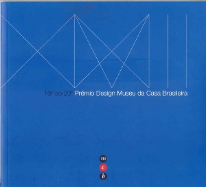 16º ao 20º Prêmio Design Museu da Casa Brasileira : 2002/06