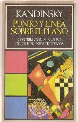 Punto y linha sobre el plano : contribución al análisis de los elementos pictóricos