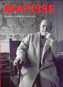 Escritos e reflexões sobre a arte : Henri Matisse