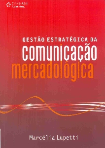 Gestão estratégica da comunicação mercadológica : planejamento