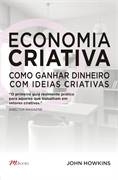 Economia criativa : como ganhar dinheiro com ideias criativas