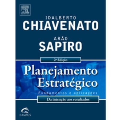Planejamento estratégico : fundamentos e aplicações