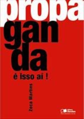 Propaganda é isso aí! : um guia para novos anunciantes e futuros publicitários