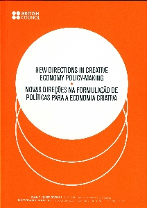 Novas direções na formulação de políticas para a economia criativa. New directions in creative economy policy-making