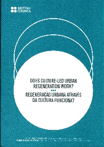 Regeneração urbana através da cultura funciona? Does culture-led urban regeneration work?