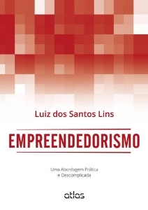 Empreendedorismo : uma abordagem prática e descomplicada