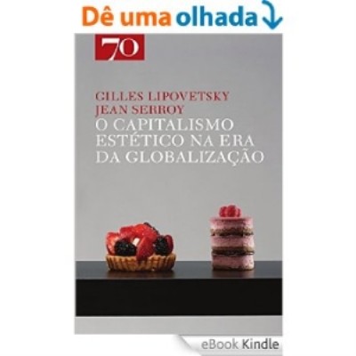 O capitalismo estético na era da globalização