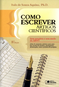 Como escrever artigos científicos : sem arrodeio e sem medo da ABNT