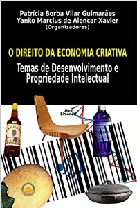 O direito da economia criativa : temas de desenvolvimento e propriedade intelectual