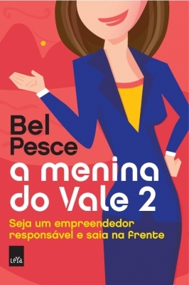A menina do vale 2 : seja um empreendedor responsável e saia na frente