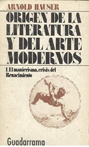 Origen de la literatura y del arte modernos : pintura y maneirismo
